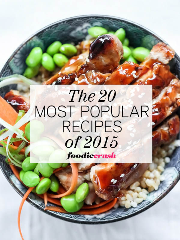 Les 20 recettes les plus populaires de FoodieCrush en 2015 sur foodiecrush.com