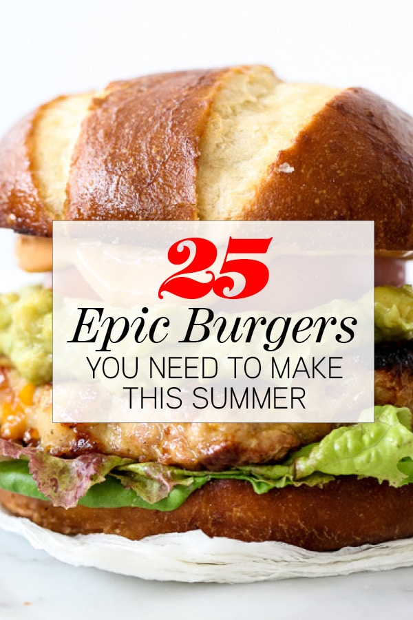 25 burgers épiques à préparer cet été | foodiecrush.com