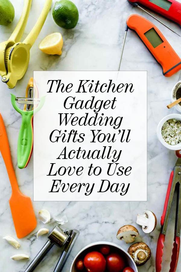 Les cadeaux de mariage pour les gadgets de cuisine que vous aimerez utiliser tous les jours | foodiecrush.com